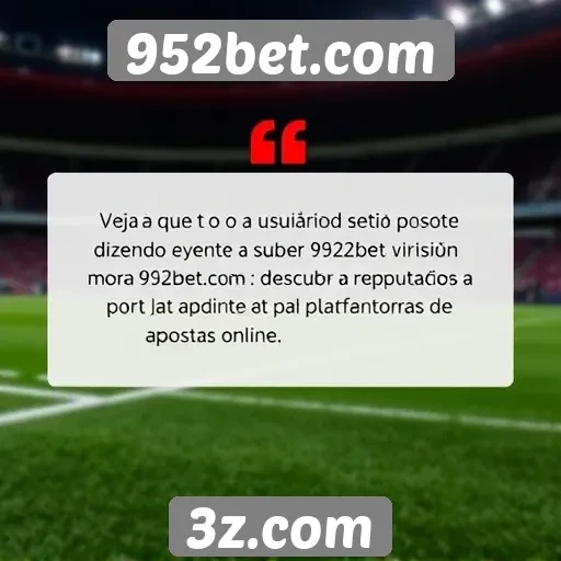 Feedback de usuários sobre o 952bet.com